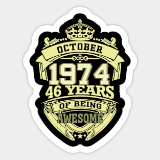 1974 OCTOBER 46 years of being awesome Sticker